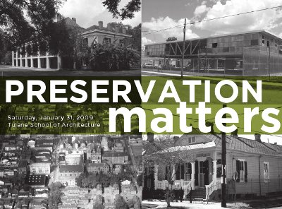 Preservation Matters: a symposium at Tulane School of Architecture